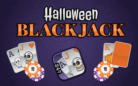 247 blackjack|Blackjack Halloween.